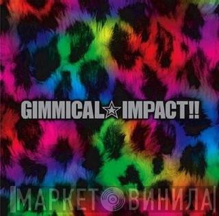LM.C  - Gimmical☆Impact!!