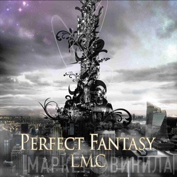 LM.C  - Perfect Fantasy