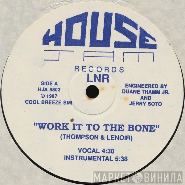 LNR - Work It To The Bone