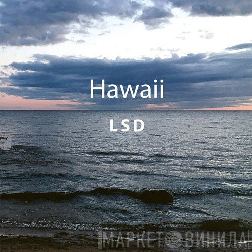 LSD  - Hawaii