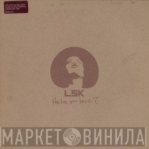 LSK - Hate Or Love (Remixes)