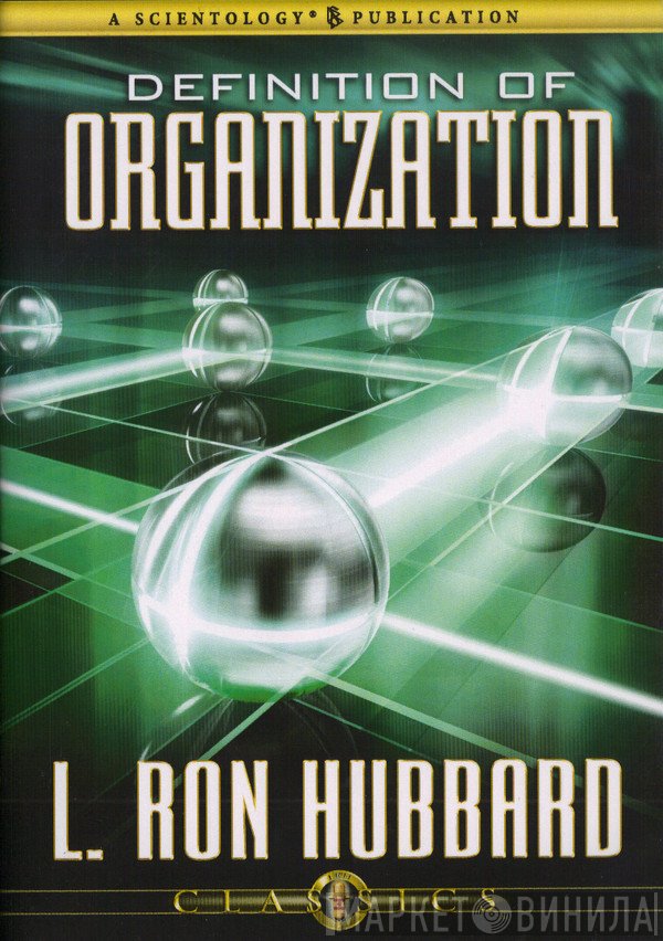 L. Ron Hubbard  - Definition Of Organization