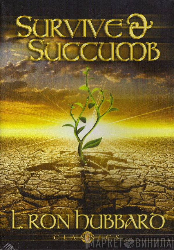 L. Ron Hubbard  - Survive & Succumb