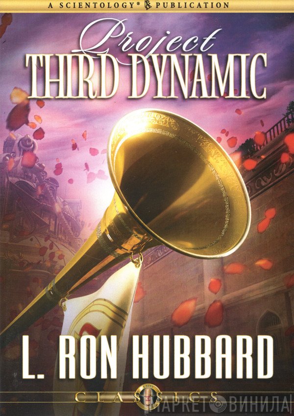 L. Ron Hubbard  - Project Third Dynamic