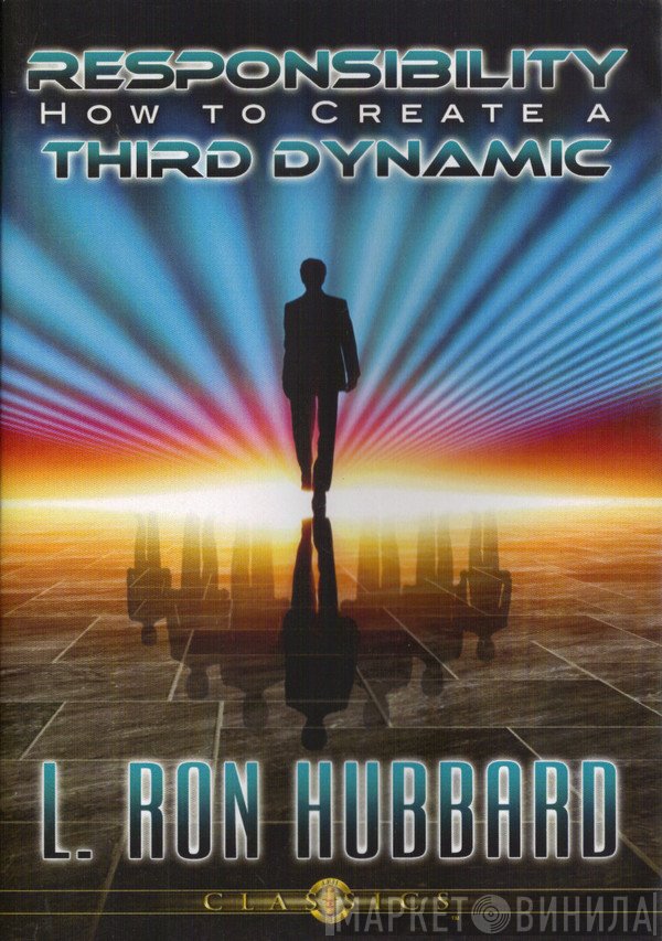 L. Ron Hubbard  - Responsibility - How To Create A Third Dynamic