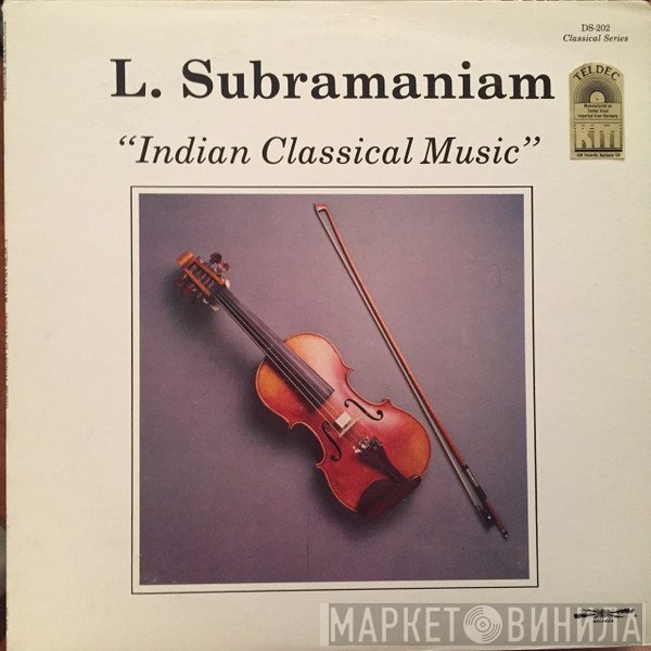 L. Subramaniam  - Indian Classical Music