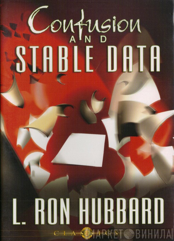 L. Ron Hubbard  - Confusion And Stable Data
