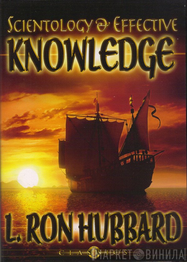 L. Ron Hubbard  - Scientology & Effective Knowledge