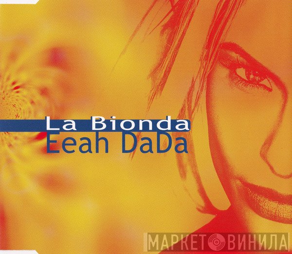 La Bionda  - Eeah DaDa
