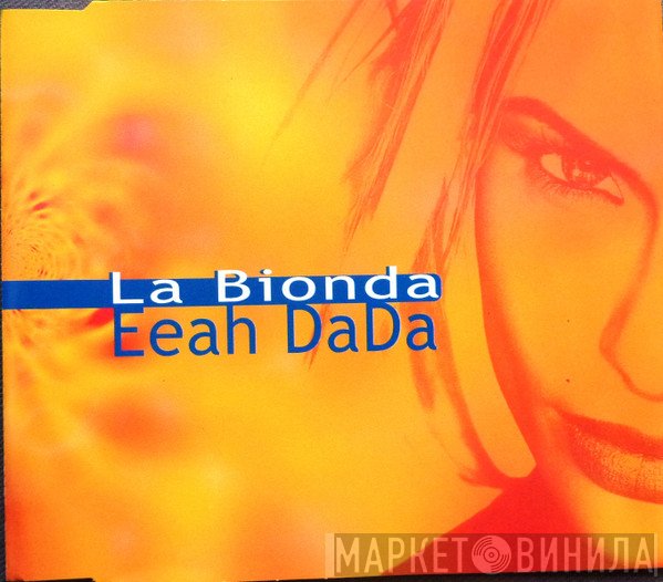La Bionda  - Eeah DaDa
