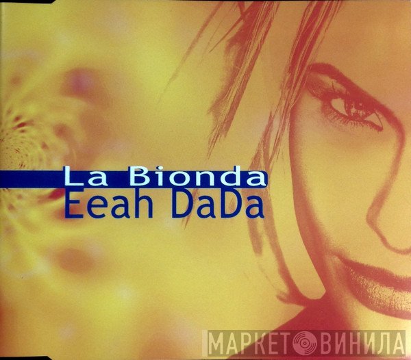 La Bionda  - Eeah DaDa