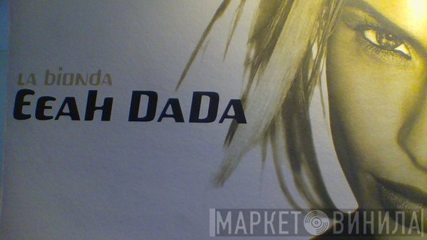 La Bionda  - Eeah Dada!