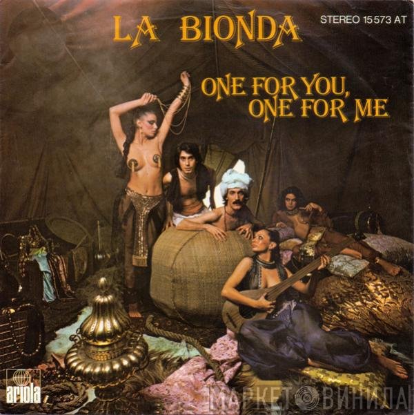 La Bionda  - One For You, One For Me