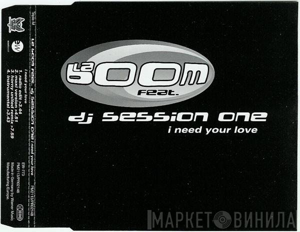 La Boom  Feat. DJ Session One  - I Need Your Love