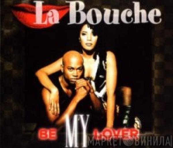 La Bouche - Be My Lover