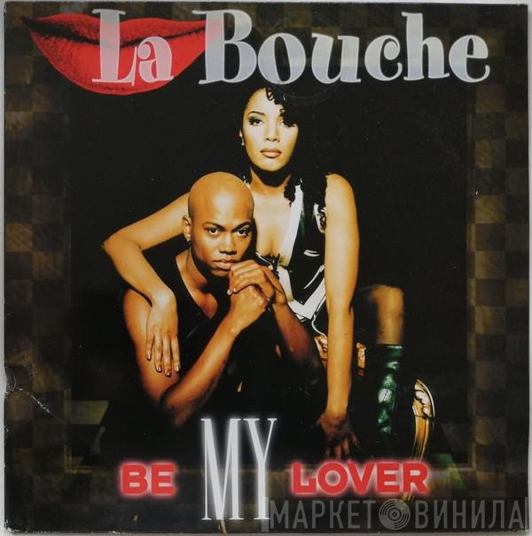 La Bouche - Be My Lover