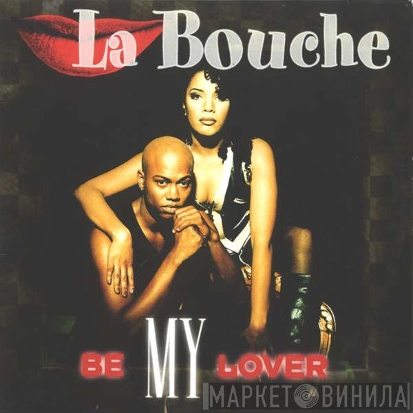 La Bouche  - Be My Lover