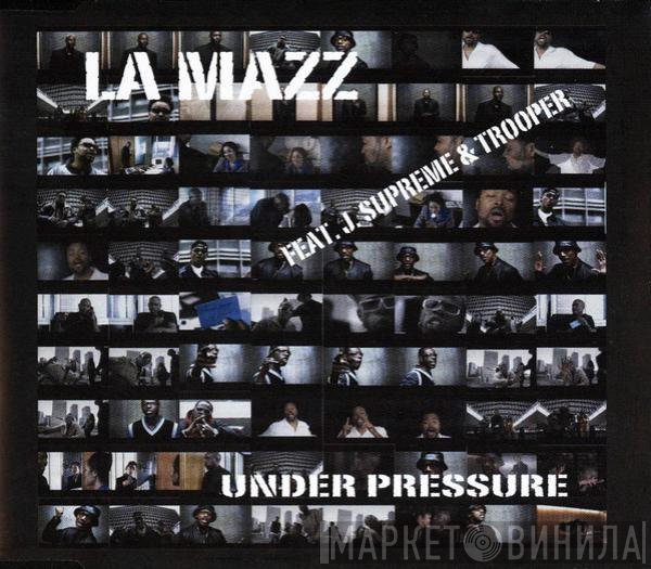 La Mazz Feat. Jay Supreme & Trooper Da Don  - Under Pressure