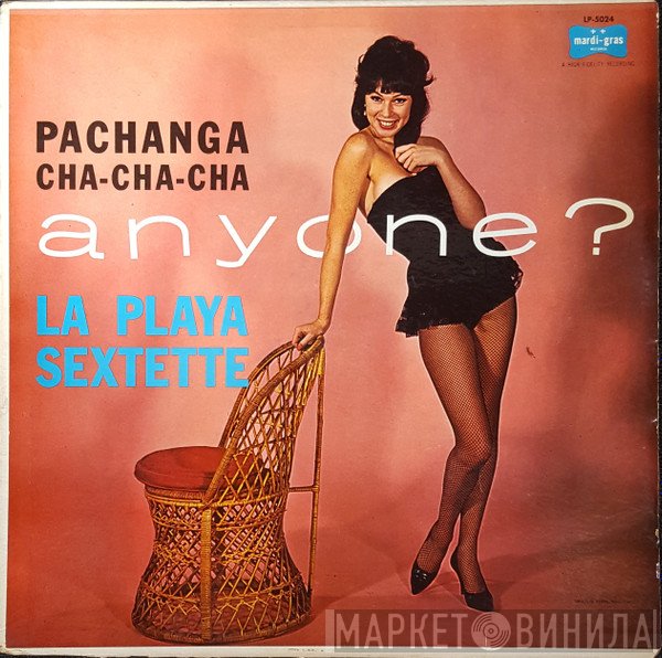 La Playa Sextet - Pachanga Cha - Cha - Cha Anyone?