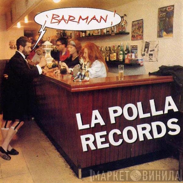 La Polla Records  - Barman