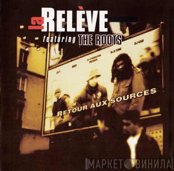 La Relève Featuring The Roots  - Retour Aux Sources
