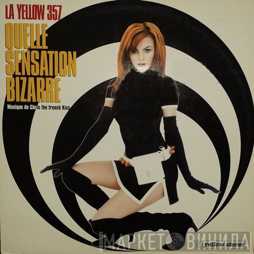 La Yellow 357 - Quelle Sensation Bizarre