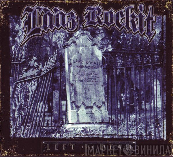 Laaz Rockit  - Left For Dead