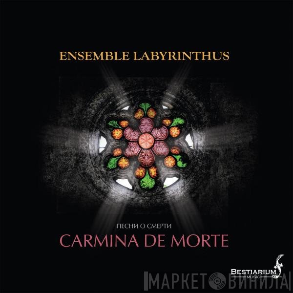 Labyrinthus Ensemble - Carmina De Morte / Песни о смерти
