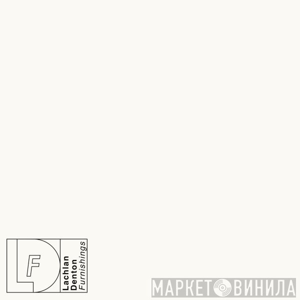 Lachlan Denton - Furnishings