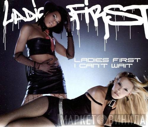 Ladies First - I Can't Wait