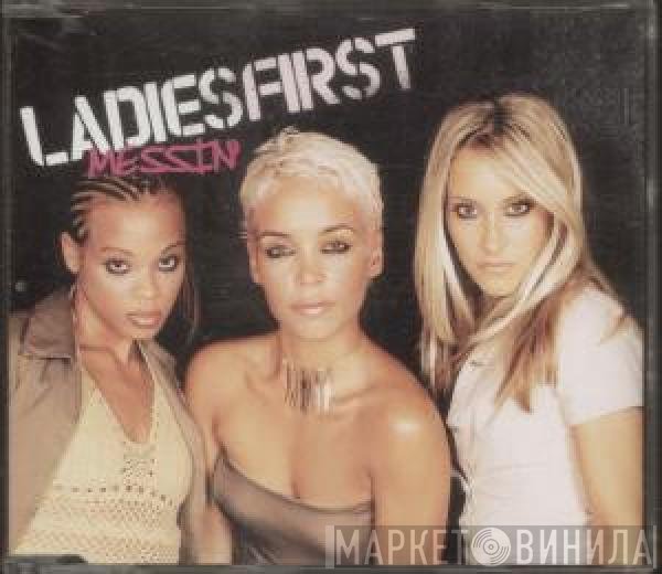 Ladies First  - Messin'