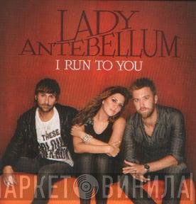 Lady Antebellum - I Run To You