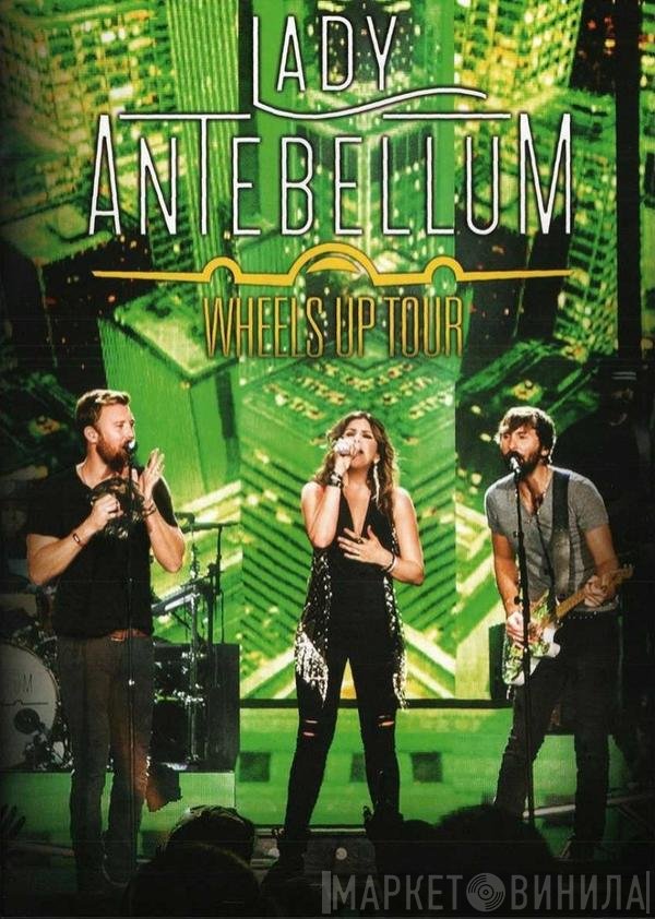 Lady Antebellum  - Wheels Up Tour
