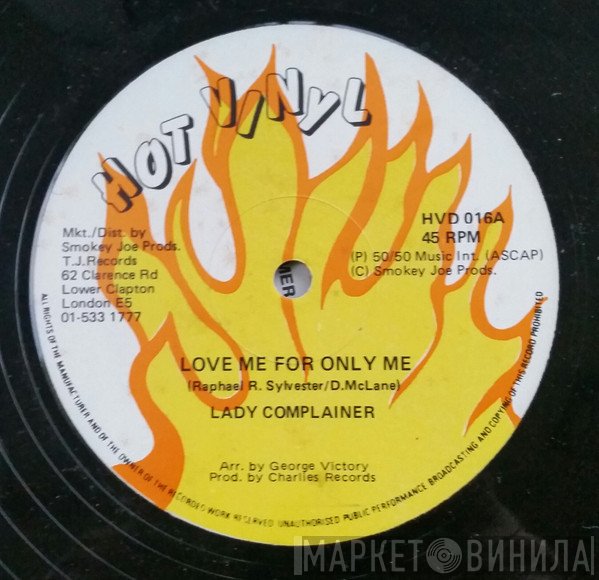 Lady Complainer - Love Me For Only Me