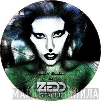 Lady Gaga & Zedd  - Stache