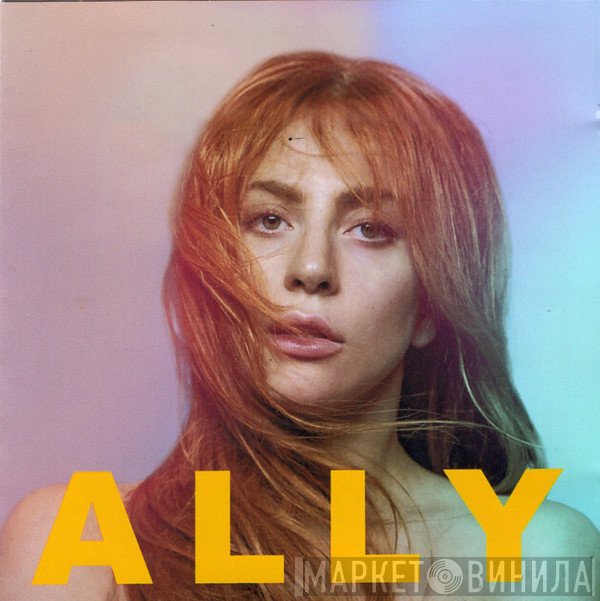Lady Gaga  - ALLY