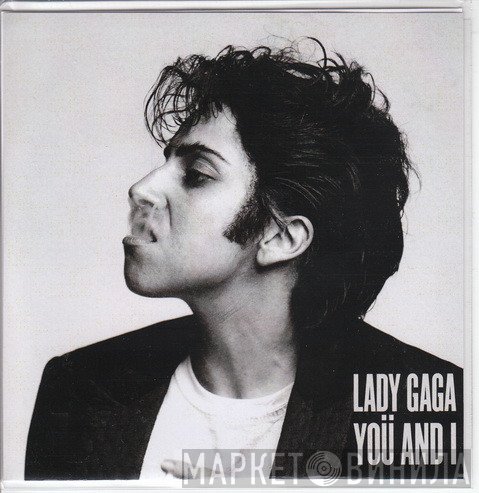 Lady Gaga - Yoü And I
