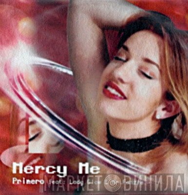 Lady Glow, Mr. Fonzie, Primero  - Mercy Me