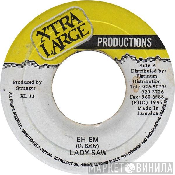 Lady Saw / Stranger   - Eh Em / Rae Rae
