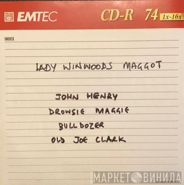 Lady Winwoods Maggot - John Henry