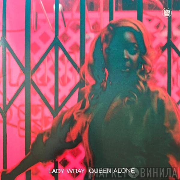Lady Wray - Queen Alone