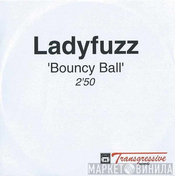 Ladyfuzz - Bouncy Ball
