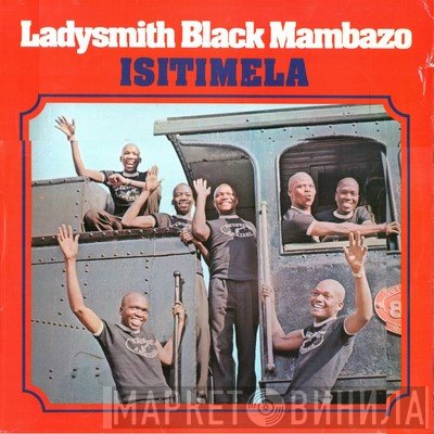 Ladysmith Black Mambazo  - Isitimela