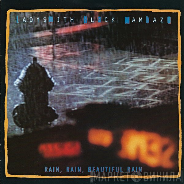 Ladysmith Black Mambazo - Rain, Rain, Beautiful Rain