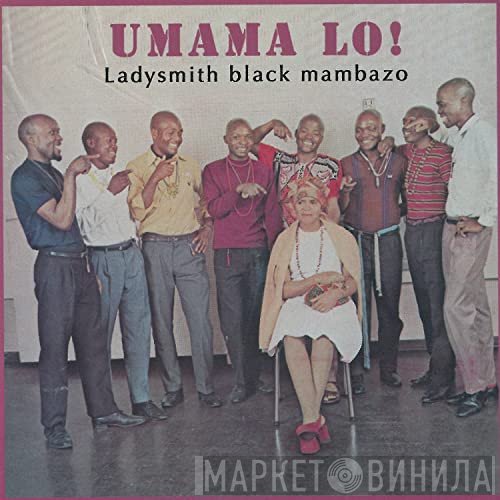 Ladysmith Black Mambazo  - Umama Lo!