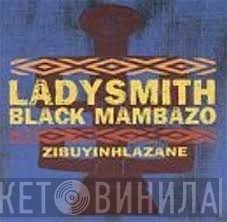 Ladysmith Black Mambazo - Zibuyinhlazane