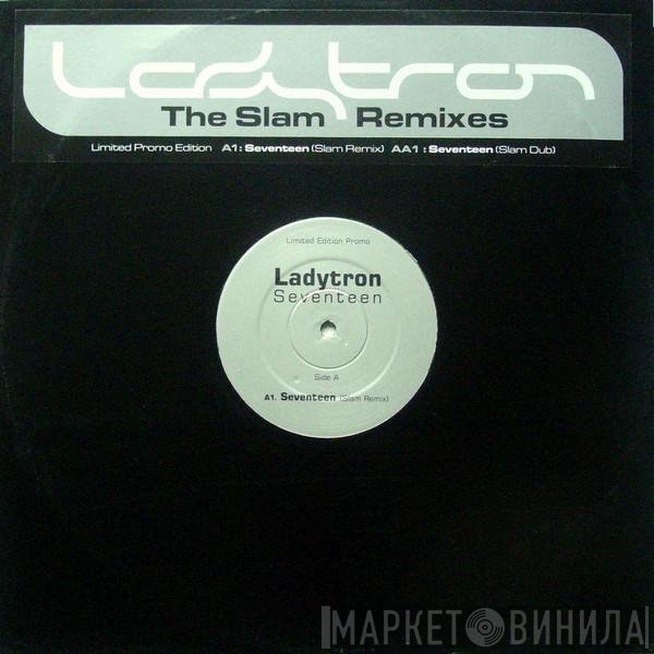 Ladytron - Seventeen (The Slam Remixes)