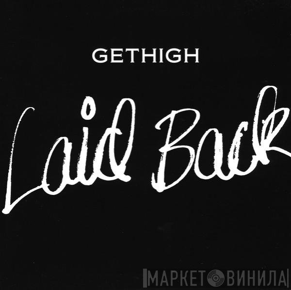 Laid Back  - Gethigh