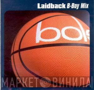 Laidback  - B-Boy Mix