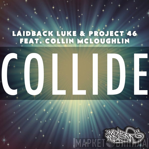 Laidback Luke & Project 46  Feat. Collin Mcloughlin  - Collide
